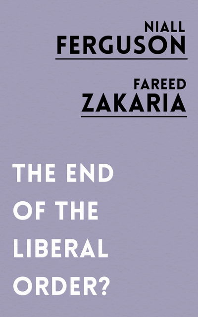 Cover for Niall Ferguson · The End of the Liberal Order? (Pocketbok) (2017)