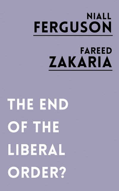 Cover for Niall Ferguson · The End of the Liberal Order? (Paperback Bog) (2017)