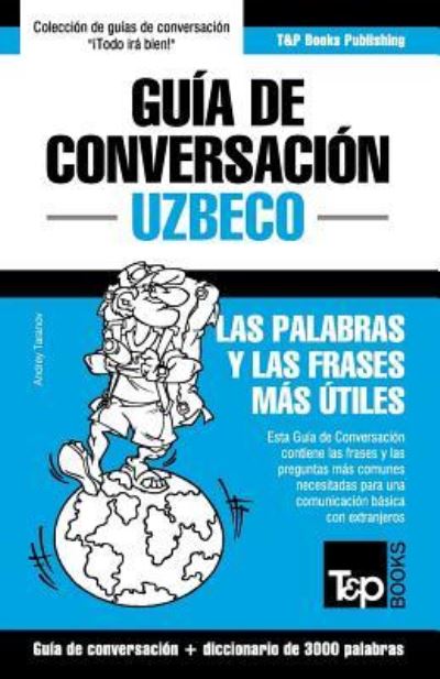 Cover for Andrey Taranov · Guia de Conversacion Espanol-Uzbeco y vocabulario tematico de 3000 palabras (Paperback Book) (2016)