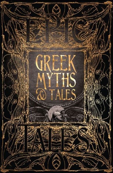 Cover for Richard Buxton · Greek Myths &amp; Tales: Epic Tales - Gothic Fantasy (Hardcover Book) (2018)