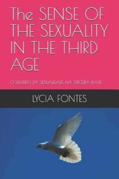 Cover for Lycia Lmeiraap Fontes · The Sense of the Sexuality in the Third Age (Paperback Book) (2018)