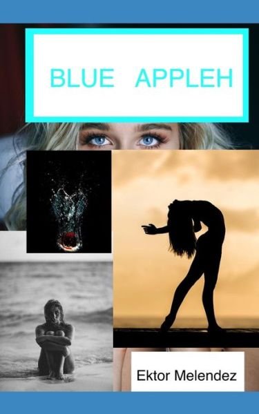 Cover for Ektor Melendez · Blue Appleh (Taschenbuch) (2019)