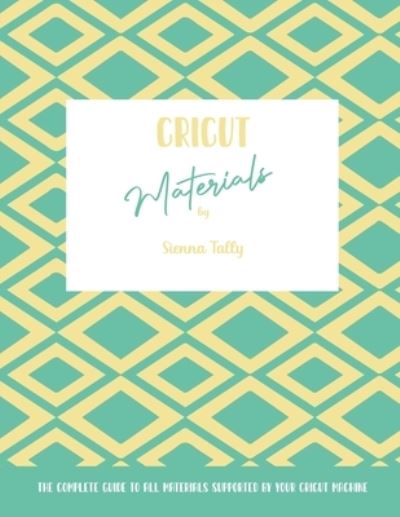 Cover for Sienna Tally · Cricut Materials (Paperback Book) (2021)