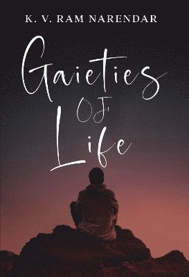 Cover for K. V. Ram Narendar · Gaieties of Life (Paperback Book) (2025)