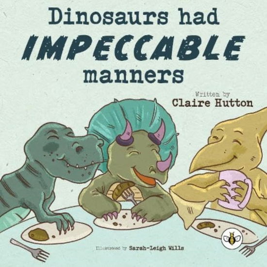 Cover for Claire Hutton · Dinosaurs had Impeccable Manners (Paperback Book) (2024)