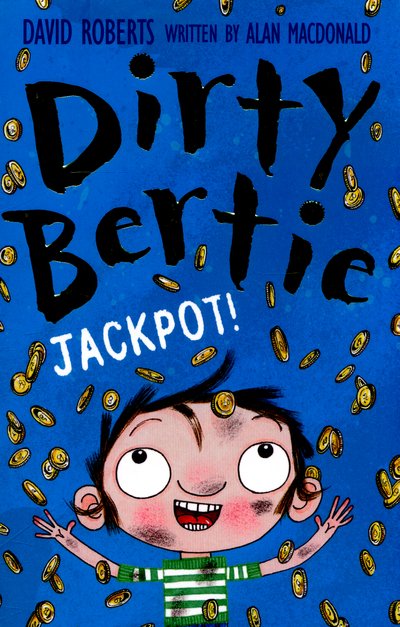 Jackpot! - Dirty Bertie - Alan MacDonald - Bøger - Little Tiger Press Group - 9781847156105 - 4. maj 2015
