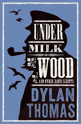 Cover for Dylan Thomas · Under Milk Wood and Other Radio Scripts: Annotated Edition (Paperback Bog) (2025)