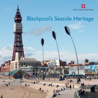 Cover for Allan Brodie · Blackpool's Seaside Heritage - Informed Conservation (Paperback Book) (2014)
