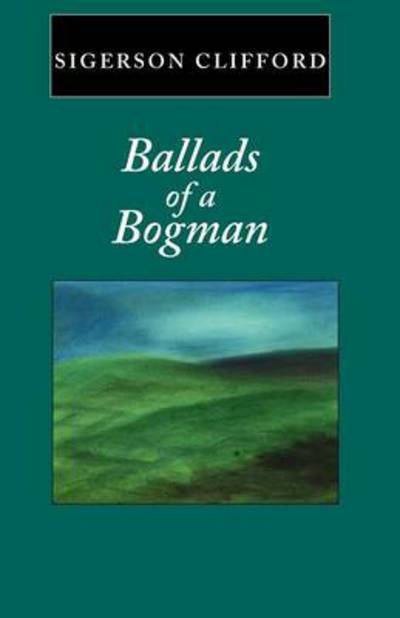 Clifford Sigerson · Ballads of a Bogman (Taschenbuch) [New edition] (1986)