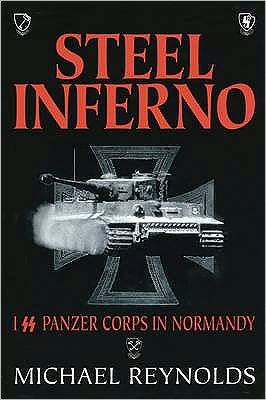 Cover for Michael Reynolds · Steel Inferno: I SS Panzer Corps in Normandy (Paperback Book) (2007)