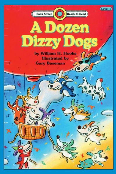 Cover for Hooks H William · A Dozen Dizzy Dogs: Level 1 - Bank Street Ready-To-Read (Paperback Book) (2020)