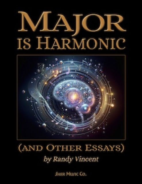 Cover for Randy Vincent · Major is Harmonic: (and Other Essays) (Sheet music) (2025)