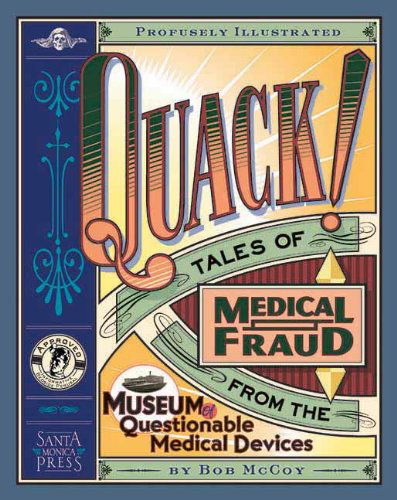 Cover for Bob McCoy · Quack!: Tales of Medical Fraud from the Museum of Questionable Medical Devices (Paperback Book) (2000)