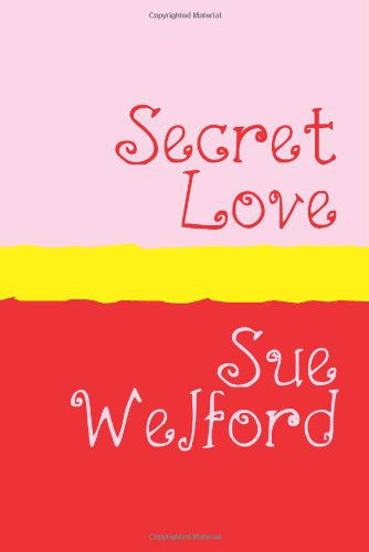 Secret Love - Large Print - Sue Welford - Bücher - pollinger limited - 9781905665105 - 10. Januar 2006