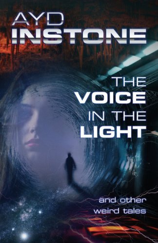 Cover for Ayd Instone · The Voice in the Light and Other Weird Tales (Paperback Bog) (2013)