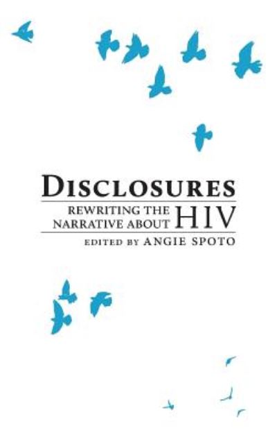 Cover for Kay, Jackie (Foreword) · Disclosures: Rewriting the Narrative About HIV (Paperback Book) (2018)