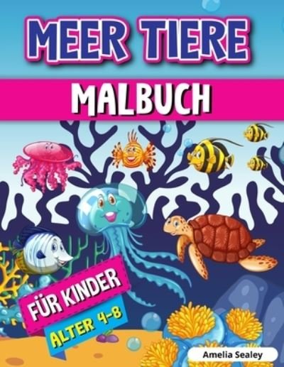 Cover for Amelia Sealey · Meerestiere Malbuch fur Kinder (Paperback Book) (2021)