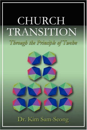 Cover for Kim Sam-seong · Church Transition Through the Principle of 12 (Paperback Book) (2008)