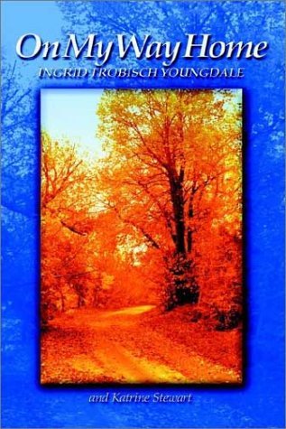 Cover for Ingrid J. Trobisch-youngdale · On My Way Home (Gebundenes Buch) (2002)