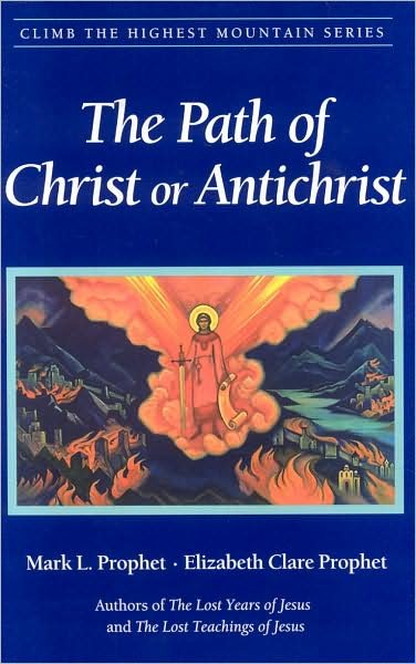 Cover for Prophet, Elizabeth Clare (Elizabeth Clare Prophet) · The Path of Christ or Antichrist (Paperback Book) (2007)