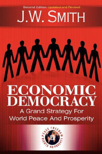 Cover for J W Smith · Economic Democracy Revised Ed. Inst. for (Taschenbuch) (2009)