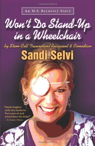 Cover for Sandi Selvi · Won't Do Stand-up in a Wheelchair: an M.s. Recovery Story (Paperback Book) (2010)