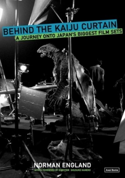 Cover for Norman England · Behind the Kaiju Curtain: A Journey Onto Japan's Biggest Film Sets (Paperback Book) (2021)