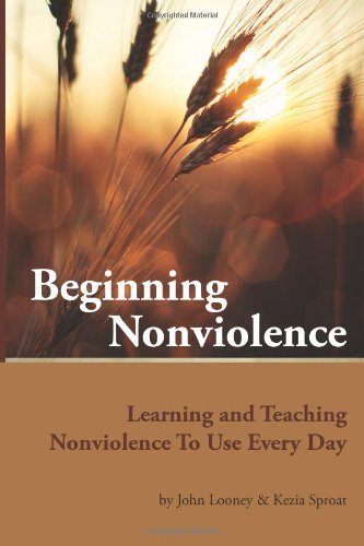 Cover for Kezia Sproat · Beginning Nonviolence: Learning and Teaching Nonviolence to Use Every Day (Taschenbuch) (2013)