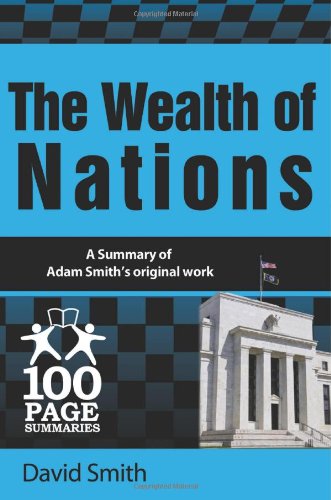 The Wealth of Nations (100 Page Summaries) - David Smith - Books - One Hundred Page Summaries - 9781939370105 - February 19, 2014