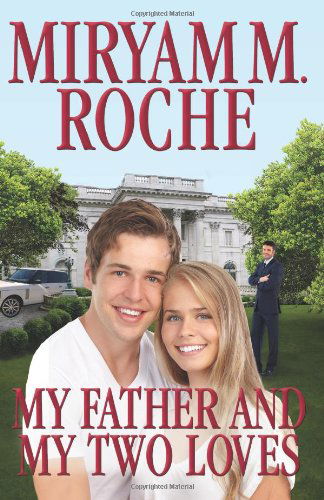 Cover for Miryam M. Roche · My Father and My Two Loves (Taschenbuch) (2014)