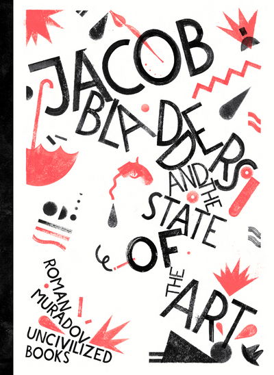 Cover for Roman Muradov · Jacob Bladders and the State of the Art (Hardcover Book) (2016)