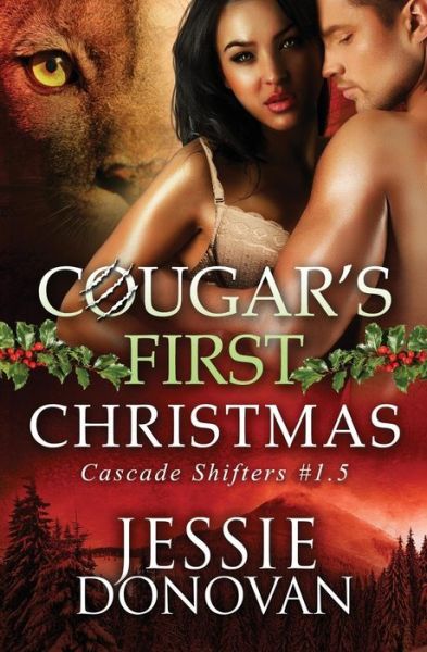 Cover for Jessie Donovan · Cougar's First Christmas: a Cascade Shifters Novella (Paperback Book) (2014)