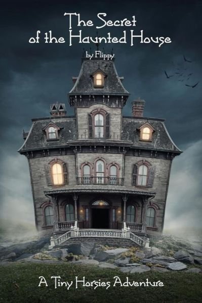 Cover for Flippy · The Secret of the Haunted House (Paperback Book) (2017)