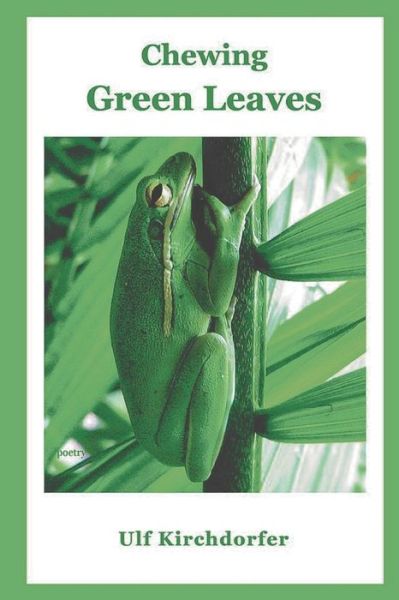 Cover for Ulf Kirchdorfer · Chewing Green Leaves (Paperback Book) (2015)