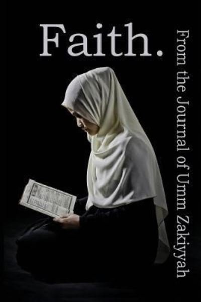 Cover for Umm Zakiyyah · Faith. From the Journal of Umm Zakiyyah (Paperback Book) (2017)
