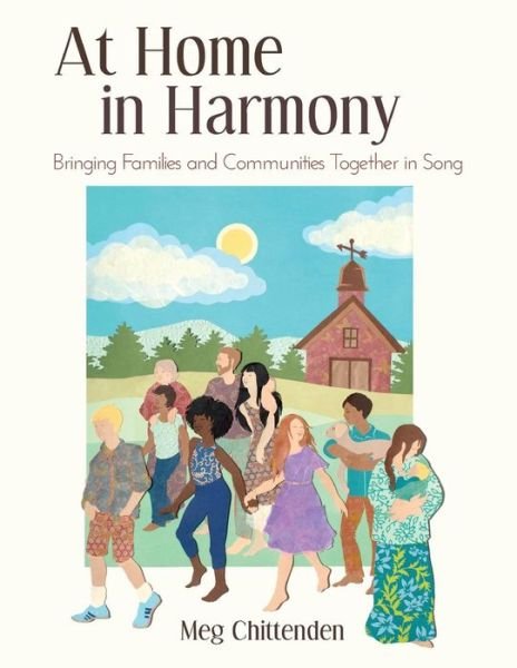 Cover for Meg Chittenden · At Home In Harmony: Bringing Families and Communities Together in Song (Pocketbok) (2017)