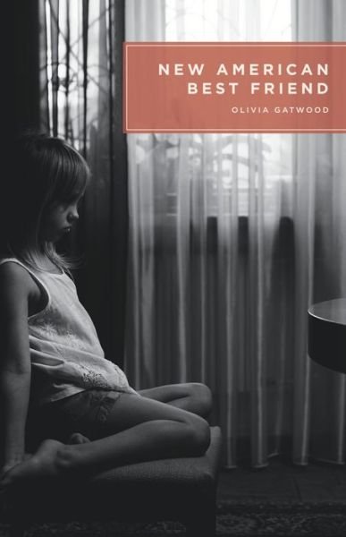Cover for Olivia Gatwood · New American Best Friend (Paperback Book) (2017)