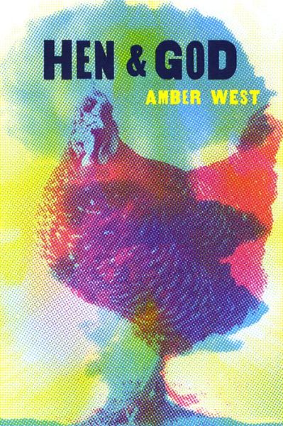 Cover for Amber West · Hen &amp; God (Paperback Book) (2017)