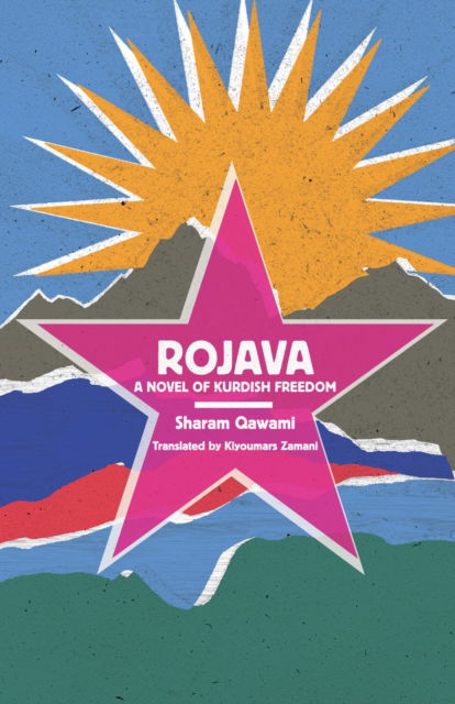 Cover for Sharam Qawami · Rojava: A Novel of Kurdish Freedom (Paperback Book) (2024)