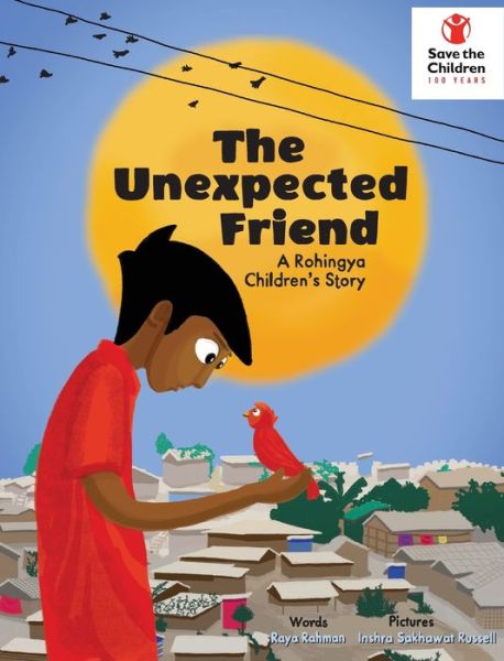 Cover for Raya Rashna Rahman · The Unexpected Friend - a Rohingya Children's Story (Hardcover Book) (2020)