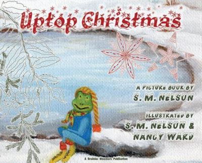 Cover for S M Nelson · Uptop Christmas (Hardcover Book) (2018)