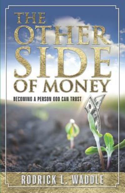 Cover for Rodrick L Waddle · The Other Side of Money (Paperback Book) (2018)