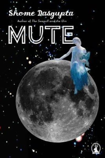 Cover for Shome Dasgupta · Mute (Paperback Book) (2018)