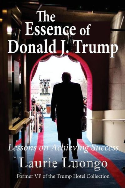 Cover for Laurie Luongo · The Essence of Donald J. Trump (Paperback Book) (2019)