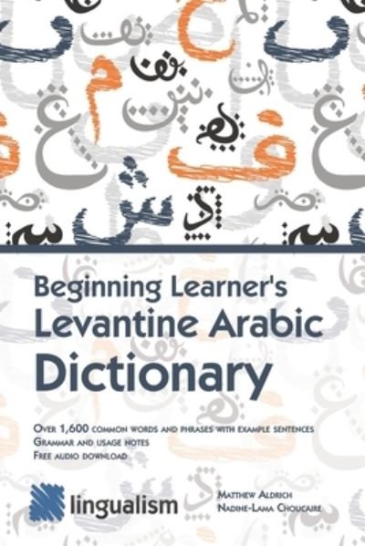 Cover for Nadine-Lama Choucaire · Beginning Learner's Levantine Arabic Dictionary (Paperback Book) (2020)