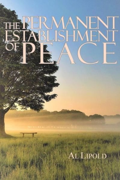 Cover for Al Lipold · The Permanent Establishment of Peace (Taschenbuch) (2018)