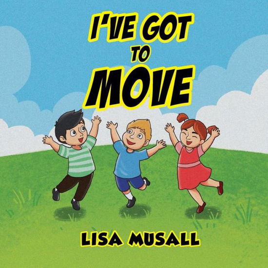 Cover for Lisa Musall · I've Got to Move (Pocketbok) (2019)