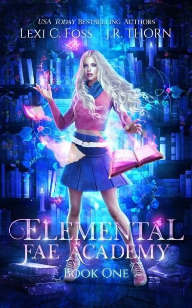 Cover for Lexi C. Foss · Elemental Fae Academy : Book One (Paperback Bog) (2019)