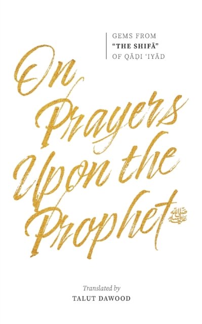 Cover for Qadi 'iyad B Musa Al-Yahsubi · On Prayers Upon the Prophet (Paperback Bog) (2021)
