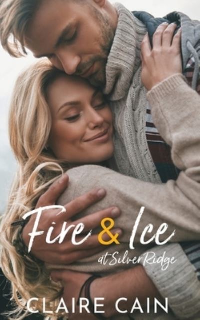 Cover for Claire Cain · Fire and Ice at Silver Ridge (Paperback Book) (2020)